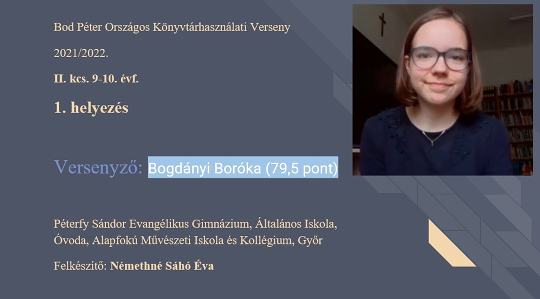 Bod Péter Országos Könyvtárhasználati Verseny 2021/2022. tanévi döntőjének győztese, 9-10. évf.: Bogdányi Boróka