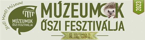 Múzeumok Őszi Fesztiválja - 2023. szeptember 25. - november 12.